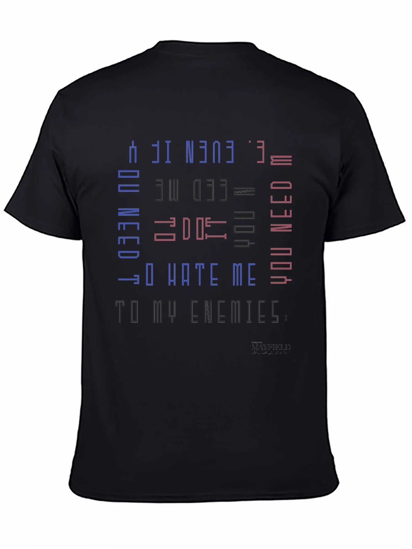 Edgy Graphic Tee - You Need Me Even If You Hate Me