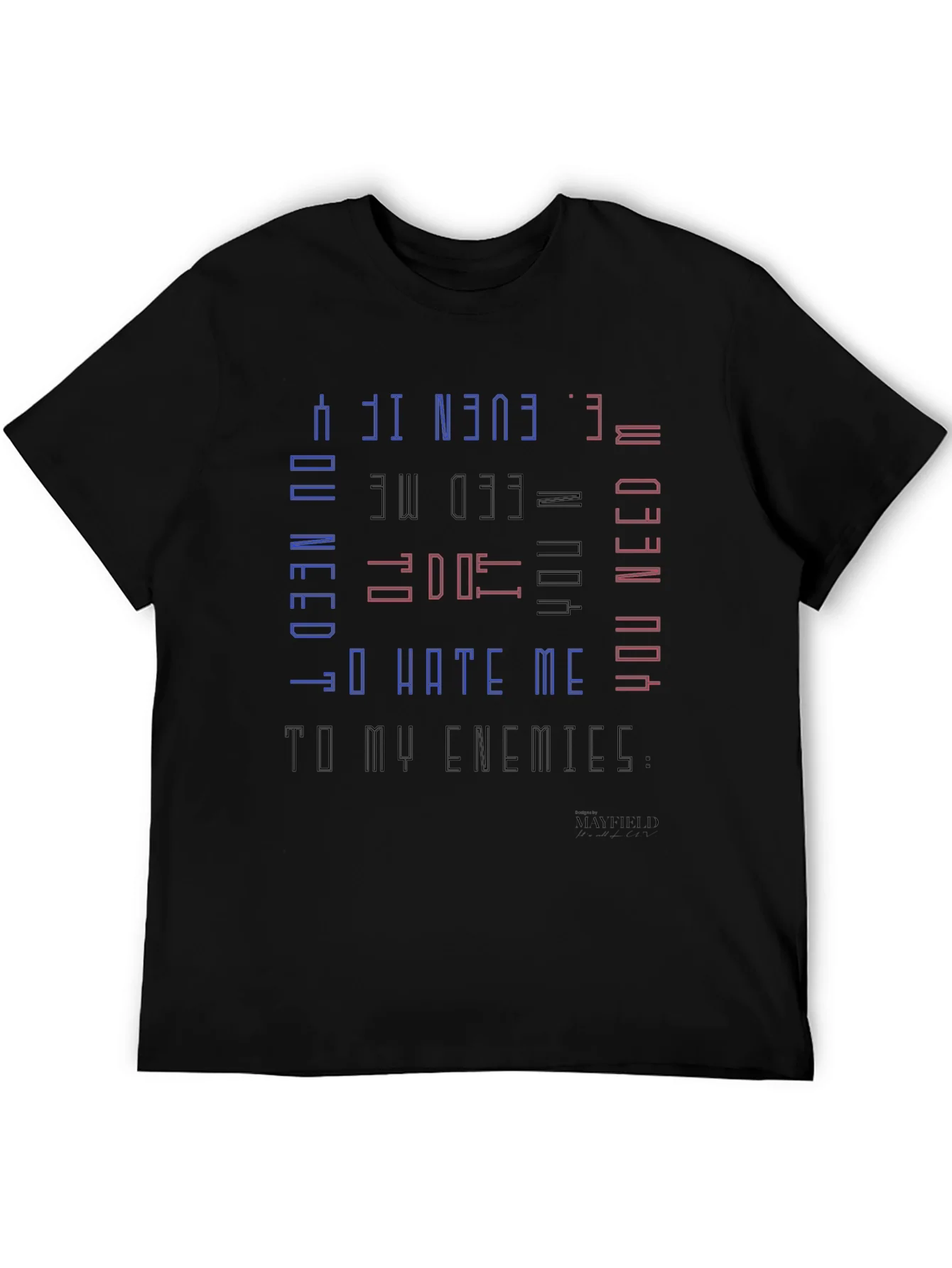 Edgy Graphic Tee - You Need Me Even If You Hate Me