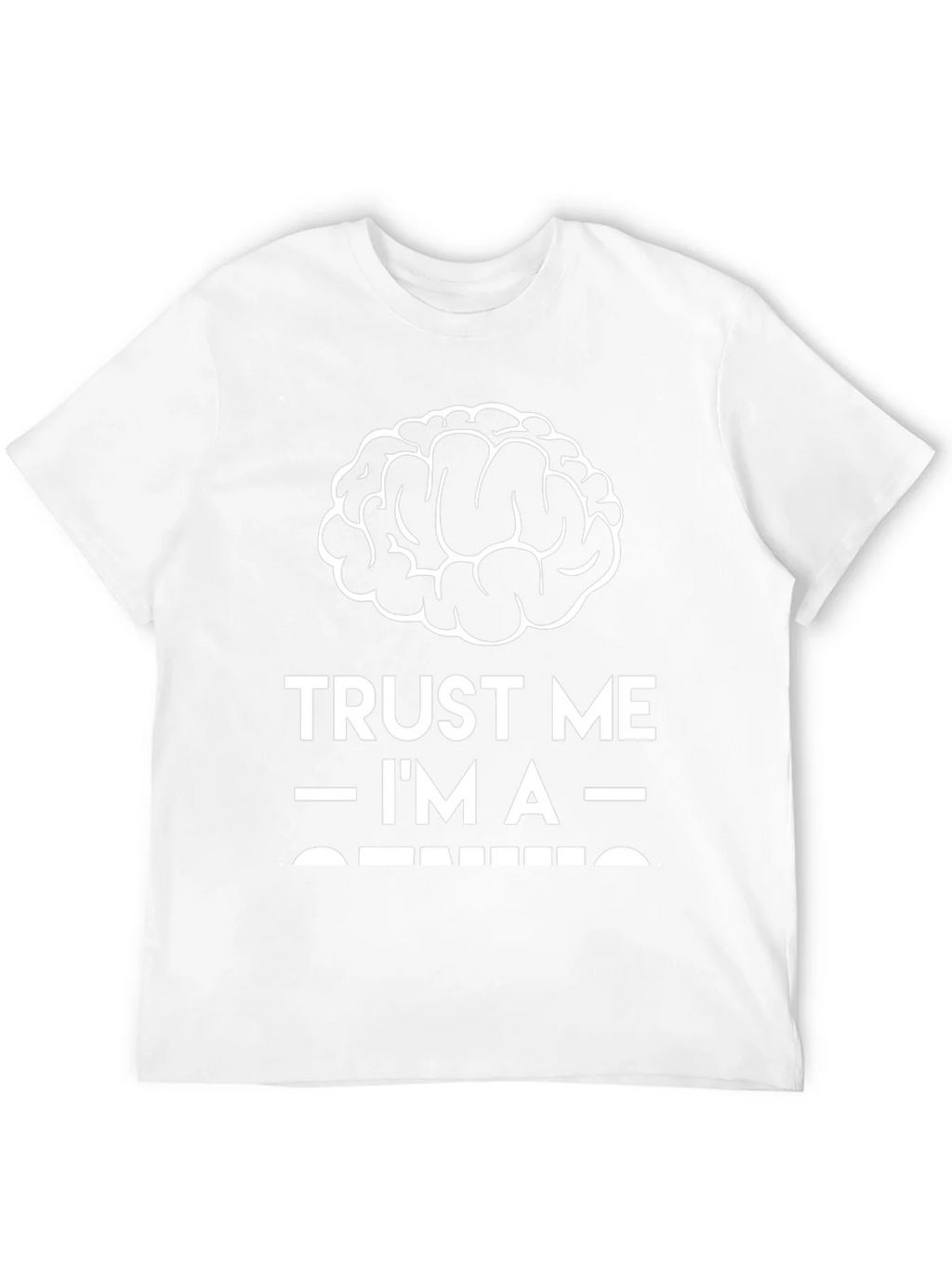 Trust Me Im A Genius T-Shirt