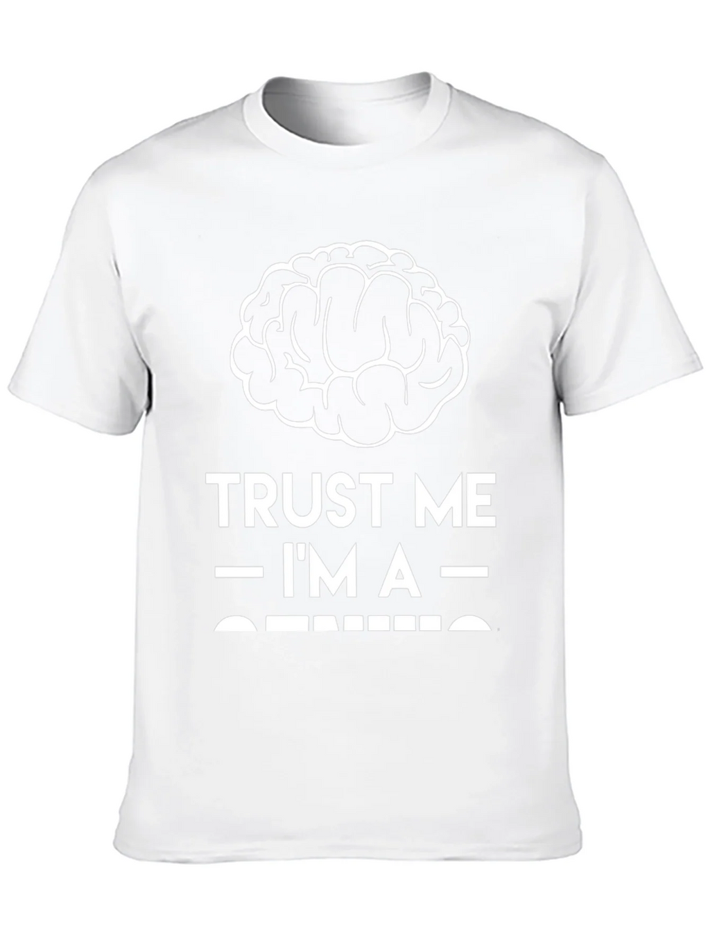 Trust Me Im A Genius T-Shirt