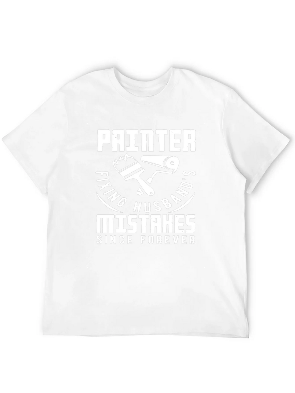 Painter Fixing Husbands Mistakes T-Shirt