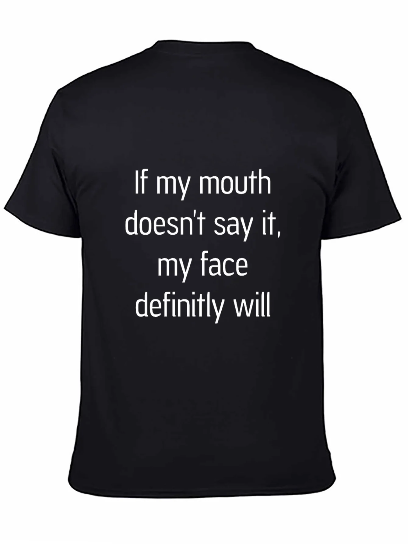 Funny Graphic Tee: If My Mouth Doesnt Say It T-Shirt
