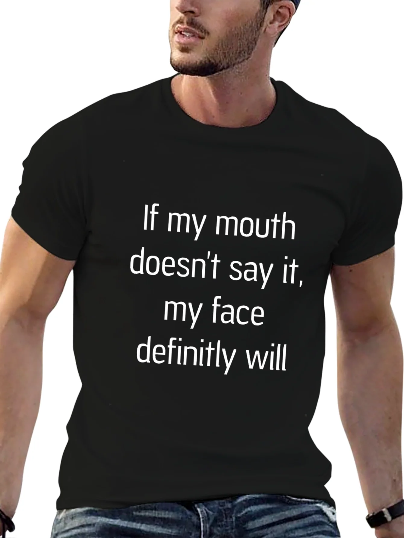 Funny Graphic Tee: If My Mouth Doesnt Say It T-Shirt