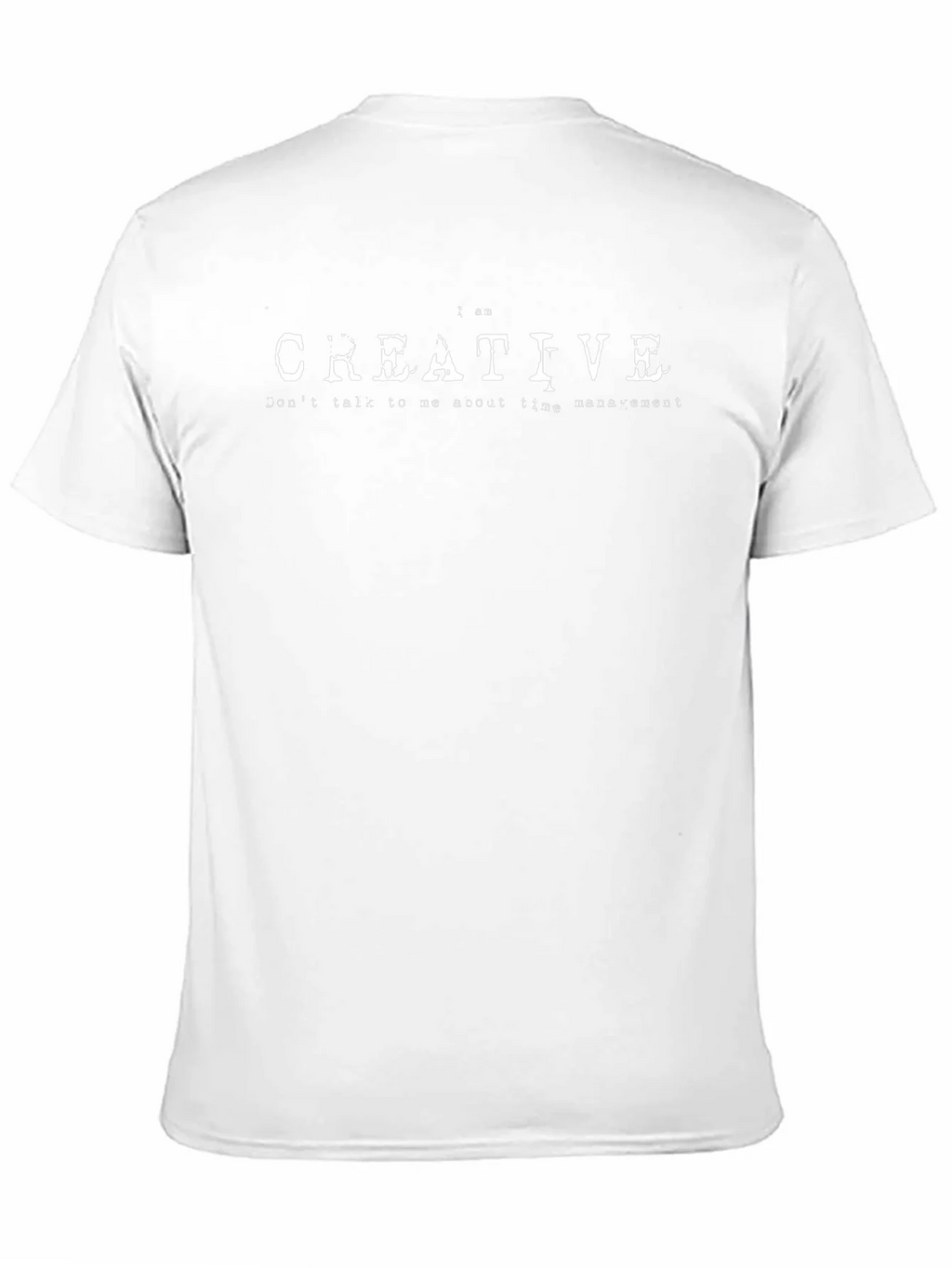 I am Creative - Funny Slogan T-Shirt