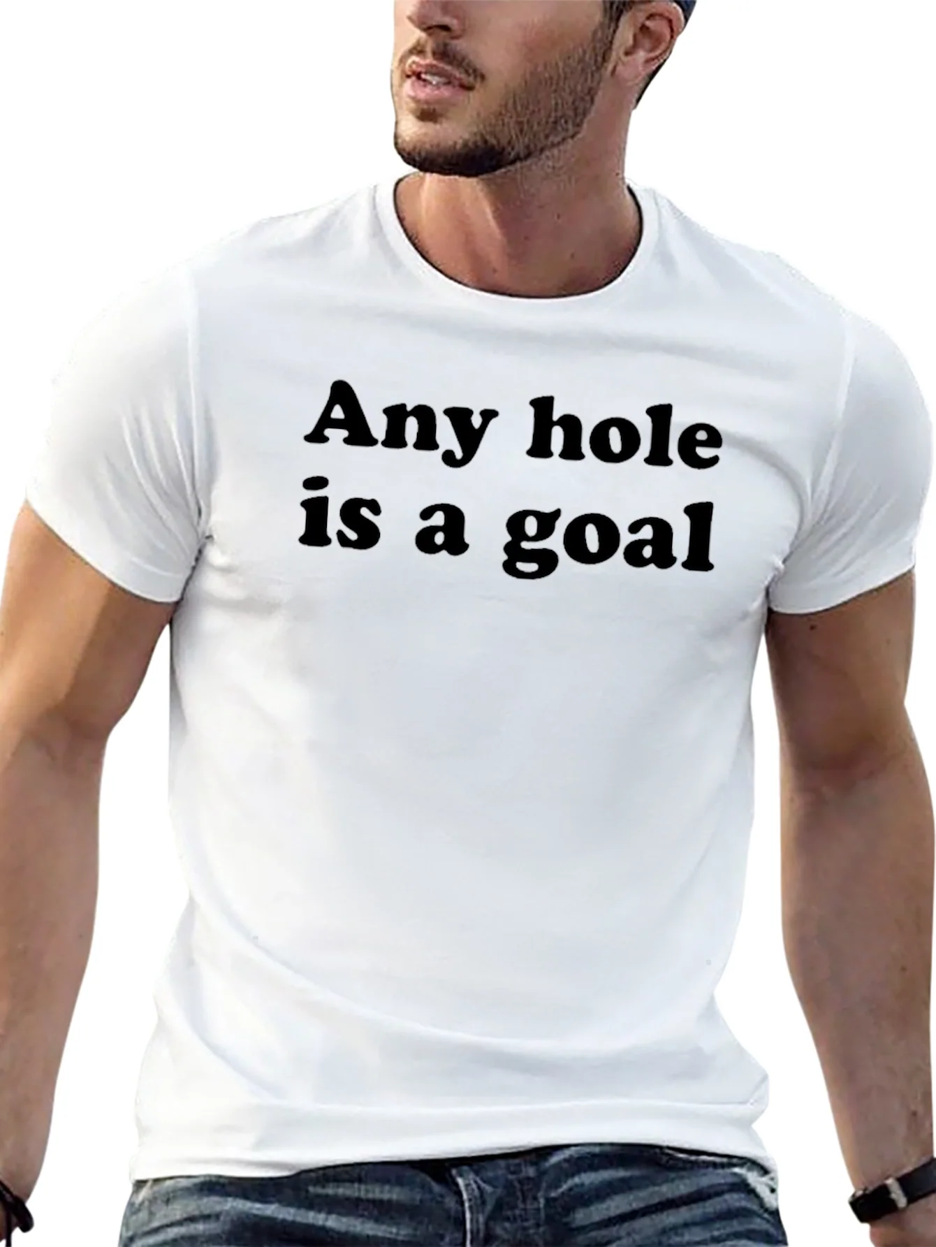Any Hole Is A Goal T-Shirt - Humorous Slogan Tee